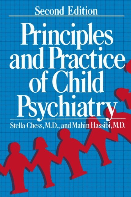 Mahin Hassibi, Stella Chess - Principles and Practice of Child Psychiatry, E-bok
