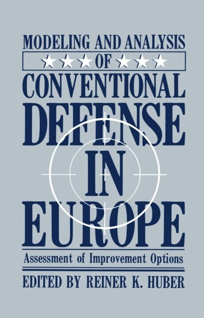 Reiner K. Huber - Modeling and Analysis of Conventional Defense in Europe, E-bok