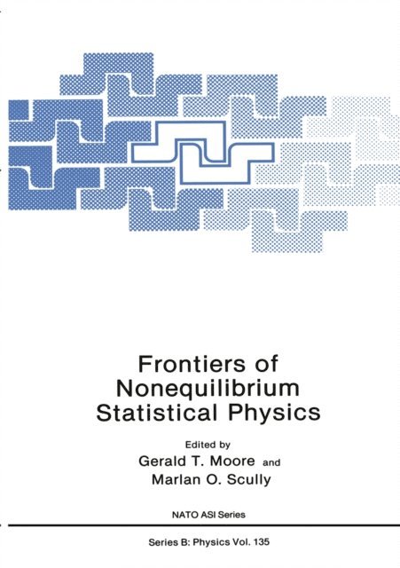 Marlan O. Scully, Gerald T. Moore - Frontiers of Nonequilibrium Statistical Physics, E-bok