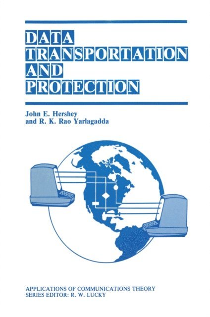 Rao K. Yarlagadda, John E. Hershey - Data Transportation and Protection, E-bok