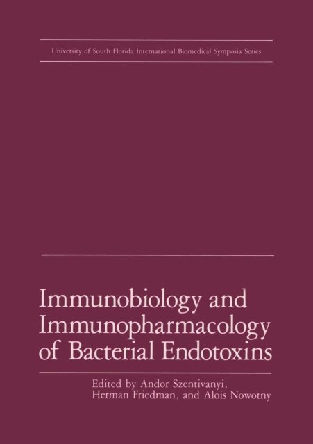 Herman Friedman, A. Szentivanyi - Immunobiology and Immunopharmacology of Bacterial Endotoxins, E-bok