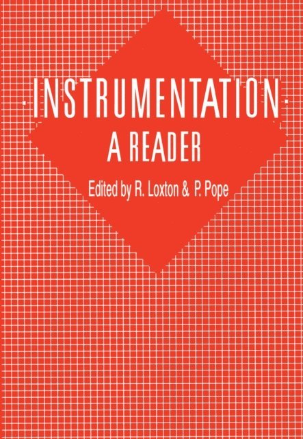 P. Pope, R. Loxton - Instrumentation: A Reader, E-bok