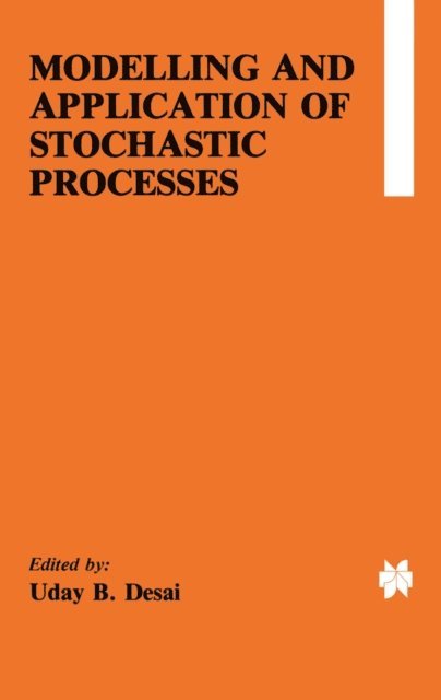 Uday B. Desai - Modelling and Application of Stochastic Processes, E-bok. Tillgänglighet: Lägg i varukorg