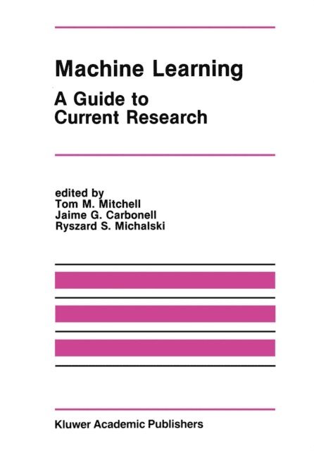 Ryszard S. Michalski, Jaime G. Carbonell, Tom M. Mitchell - Machine Learning, E-bok