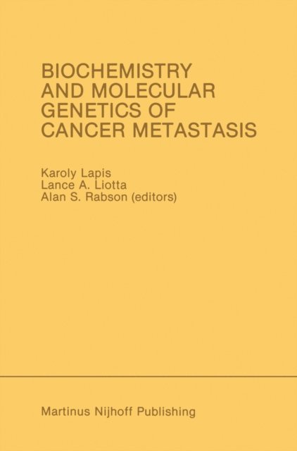 A.S. Rabson, L.A. Liotta, Karoly Lapis - Biochemistry and Molecular Genetics of Cancer Metastasis, E-bok