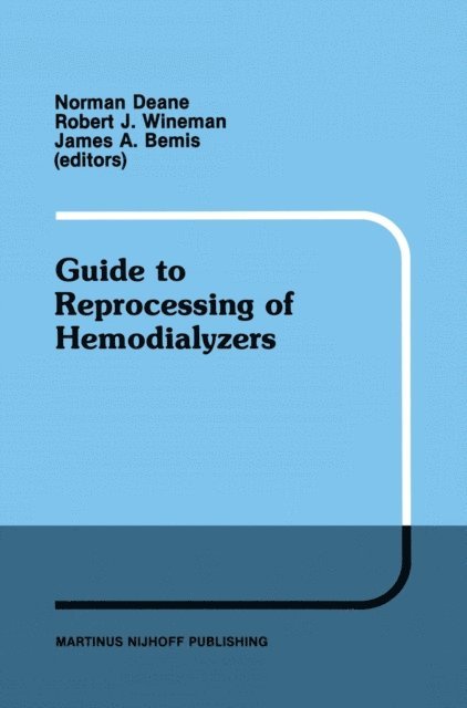 James A. Bemis, Robert J. Wineman, Norman Deane - Guide to Reprocessing of Hemodialyzers, E-bok