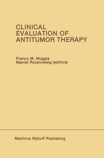 Marcel Rozencweig, Franco M. Muggia - Clinical Evaluation of Antitumor Therapy, E-bok