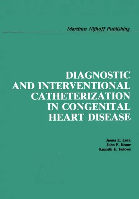 Kenneth E. Fellows, John F. Keane, James E. Lock - Diagnostic and Interventional Catheterization in Congenital Heart Disease, E-bok. Tillgänglighet: Lägg i varukorg