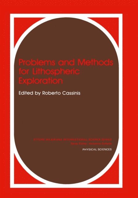 Roberto Cassinis - Problems and Methods for Lithospheric Exploration, E-bok