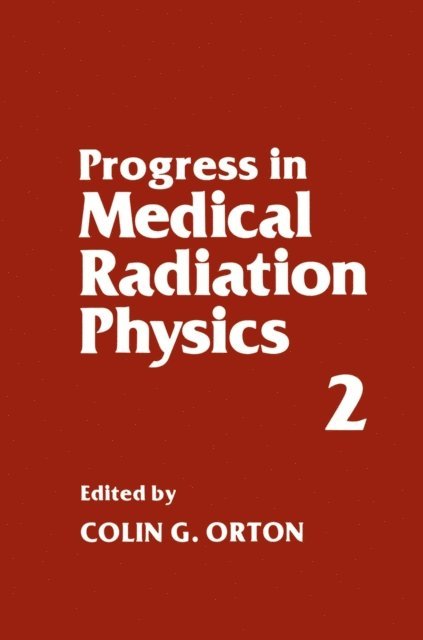 Colin G. Orton - Progress in Medical Radiation Physics, E-bok