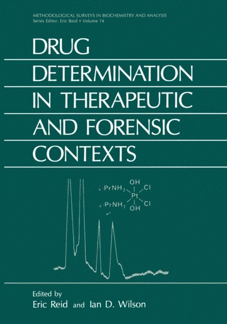 Ian D. Wilson, Eric Reid - Drug Determination in Therapeutic and Forensic Contexts, E-bok