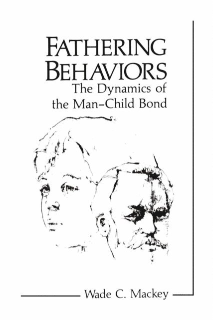 Wade C. Mackey - Fathering Behaviors, E-bok