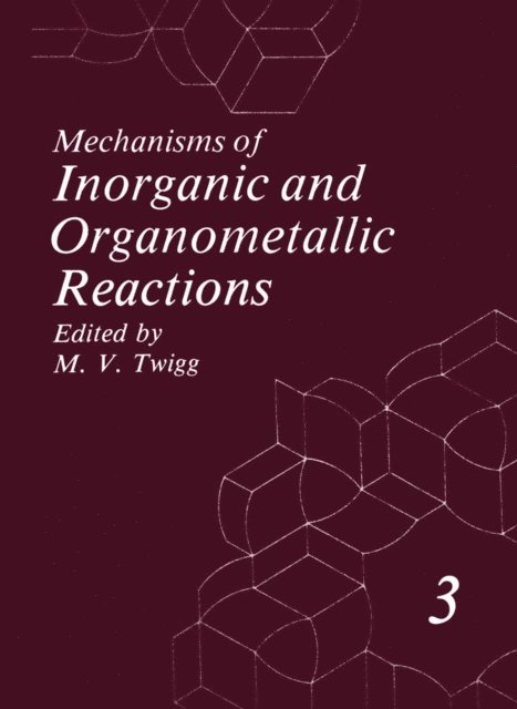 M.V. Twigg - Mechanisms of Inorganic and Organometallic Reactions, E-bok