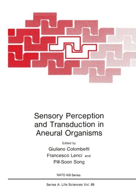 Pill-Soon Song, Francesco Lenci, Giuliano Colombetti - Sensory Perception and Transduction in Aneural Organisms, E-bok