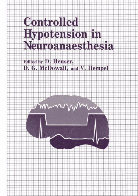 D. Heuser - Controlled Hypotension in Neuroanaesthesia, E-bok