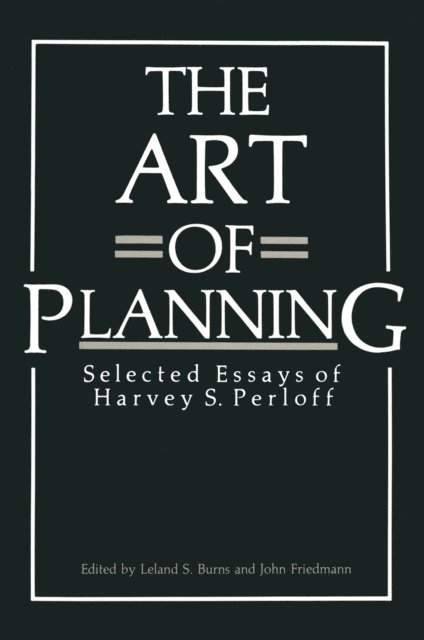 John Friedmann, Leland S. Burns - Art of Planning, E-bok