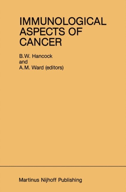 A.M. Ward, B.W. Hancock - Immunological Aspects of Cancer, E-bok