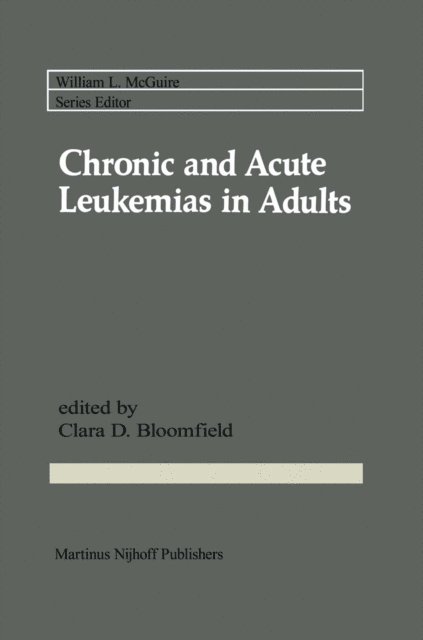 Clara D. Bloomfield - Chronic and Acute Leukemias in Adults, E-bok
