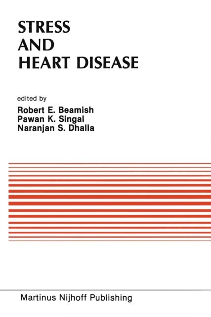 Naranjan S. Dhalla, Pawan K. Singal, R. E. Beamish - Stress and Heart Disease, E-bok