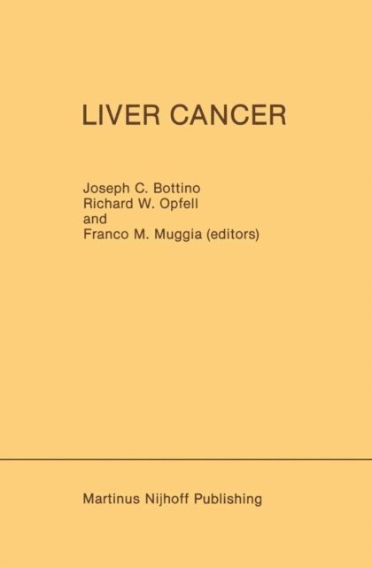 Richard W. Opfell, Franco M. Muggia, Joseph C. Bottino - Liver Cancer, E-bok