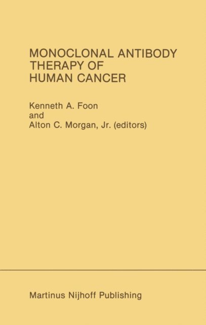Alton C. Morgan, Kenneth A. Foon - Monoclonal Antibody Therapy of Human Cancer, E-bok