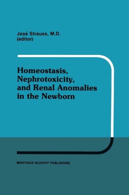 J. Strauss - Homeostasis, Nephrotoxicity, and Renal Anomalies in the Newborn, E-bok