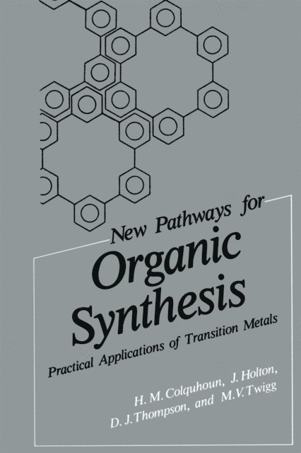 M.V. Twigg, D.J. Thompson, J. Holton, H.M. Colquhoun - New Pathways for Organic Synthesis, E-bok