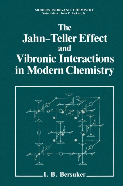 Isaac Bersuker - Jahn-Teller Effect and Vibronic Interactions in Modern Chemistry, E-bok