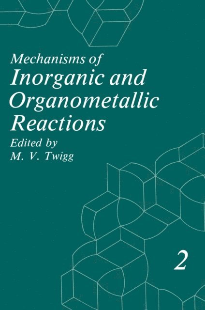 M.V. Twigg - Mechanisms of Inorganic and Organometallic Reactions, E-bok