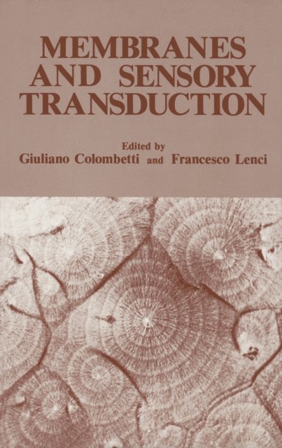 Francesco Lenci, Giuliano Colombetti - Membranes and Sensory Transduction, E-bok
