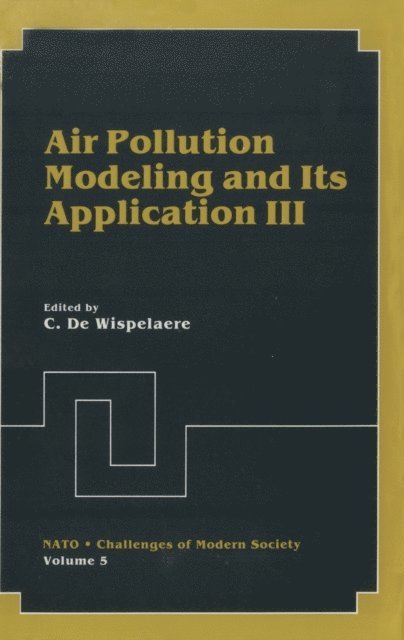 C. De Wispelaere - Air Pollution Modeling and Its Application III, E-bok