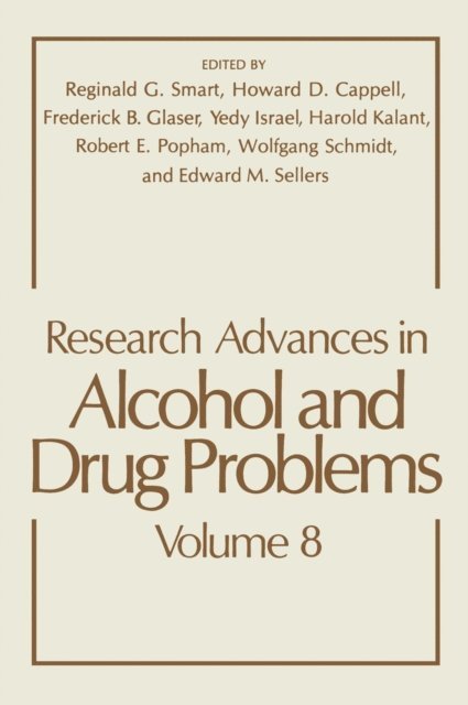 Edward M. Sellers, Wolfgang Schmidt, Robert E. Popham, Harold Kalant, Yedy Israel, Frederick B Glaser, Howard D. Cappell, Reginald G. Smart - Research Advances in Alcohol and Drug Problems, E-bok