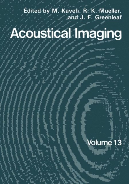 J.F. Greenleaf, R.K. Mueller, M. Kaveh - Acoustical Imaging, E-bok