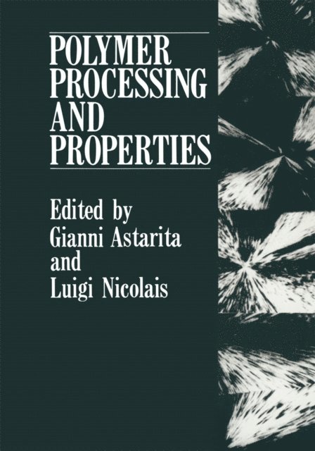 Luigi Nicolais, Gianni Astarita - Polymer Processing and Properties, E-bok