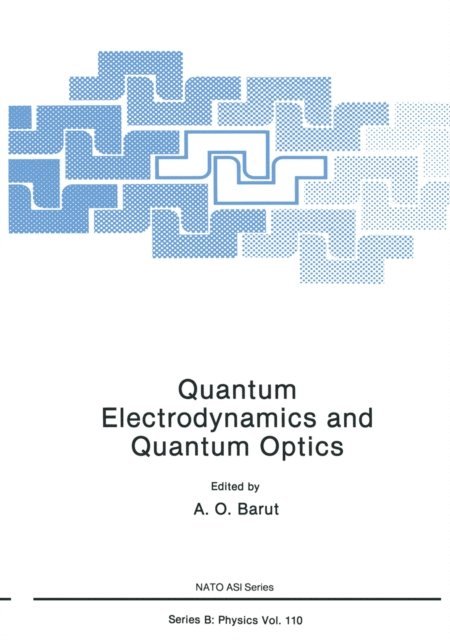 A. O. Barut - Quantum Electrodynamics and Quantum Optics, E-bok