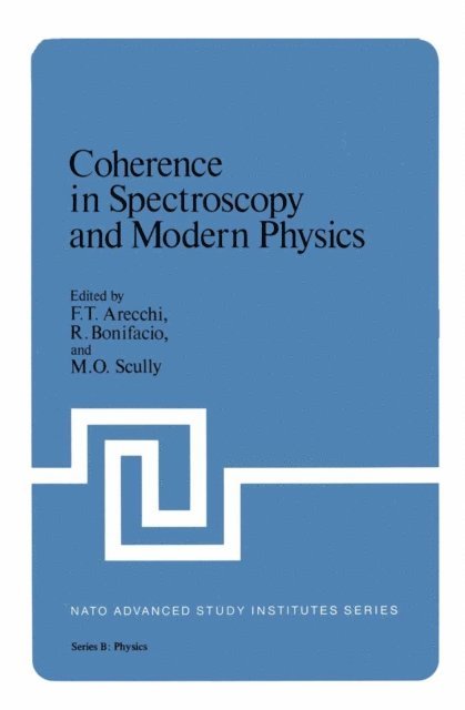 R. Bonifacio, F.T. Arecchi - Coherence in Spectroscopy and Modern Physics, E-bok