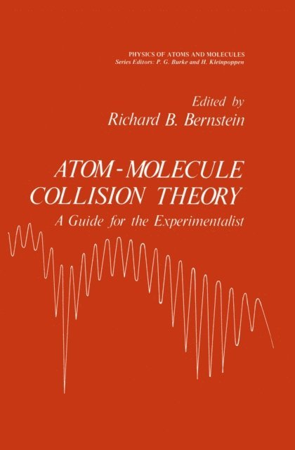 Richard Barry Bernstein - Atom - Molecule Collision Theory, E-bok