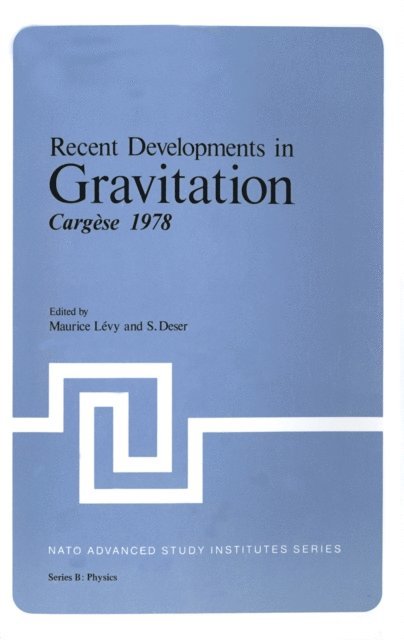 S. Deser, Maurice Levy - Recent Developments in Gravitation, E-bok