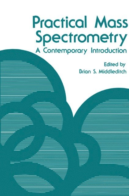 Brian S. Middleditch - Practical Mass Spectrometry, E-bok