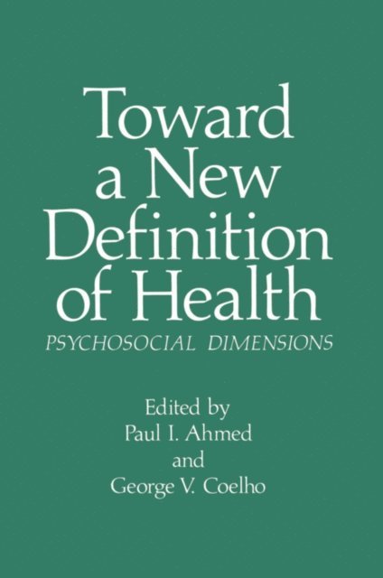 P. I. Ahmed - Toward a New Definition of Health, E-bok