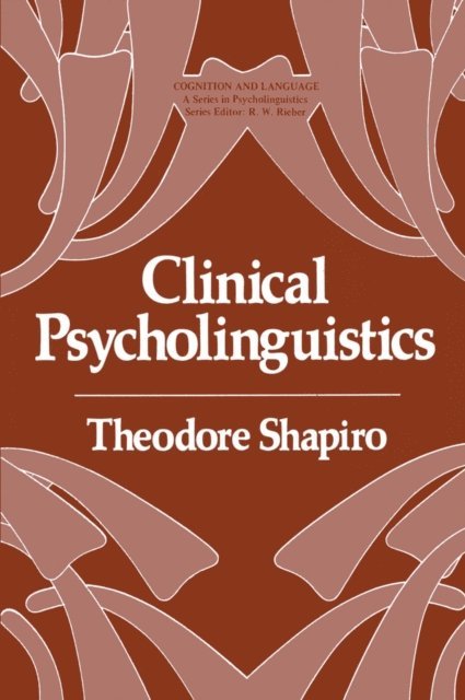 Theodore Shapiro - Clinical Psycholinguistics, E-bok