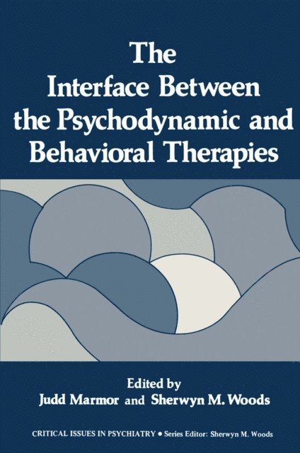 Judd Marmor - Interface Between the Psychodynamic and Behavioral Therapies, E-bok