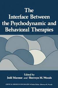 The Interface Between the Psychodynamic and Behavioral Therapies