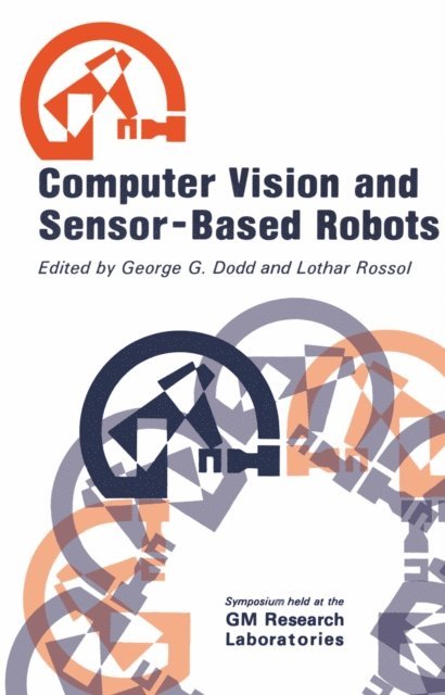 C.H. Dodd - Computer Vision and Sensor-Based Robots, E-bok