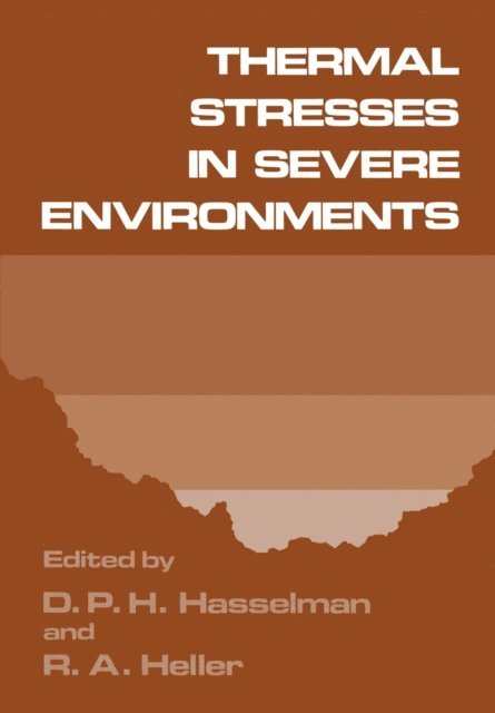 D. P. Hasselman - Thermal Stresses in Severe Environments, E-bok
