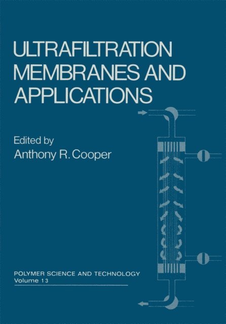 Anthony R. Cooper - Ultrafiltration Membranes and Applications, E-bok