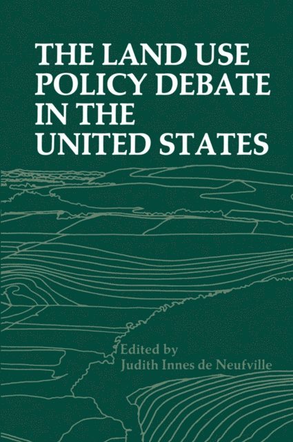 Judith I. de Neufville - Land Use Policy Debate in the United States, E-bok
