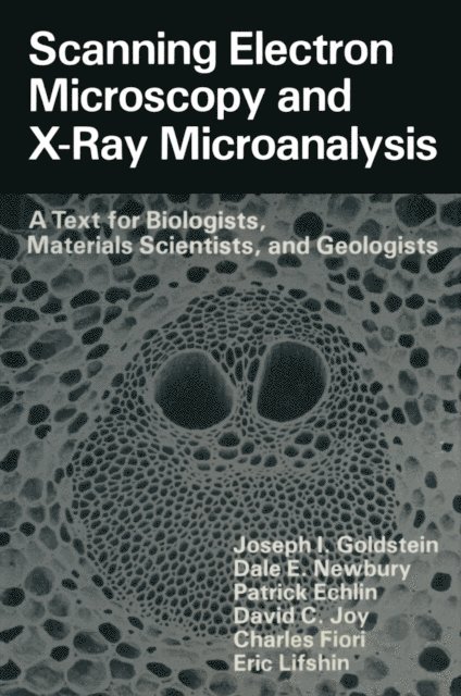 Eric Lifshin, Charles Fiori, David C. Joy, Patrick Echlin, Dale E. Newbury, Joseph Goldstein - Scanning Electron Microscopy and X-Ray Microanalysis, E-bok