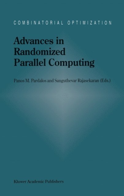 Sanguthevar Rajasekaran, Panos M. Pardalos - Advances in Randomized Parallel Computing, E-bok