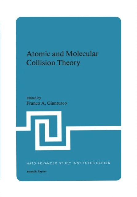 Franco A. Gianturco - Atomic and Molecular Collision Theory, E-bok
